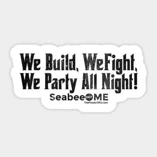 We Build, We Fight, We Party All Night Sticker